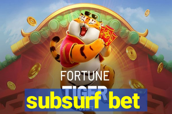 subsurf bet